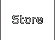 Store